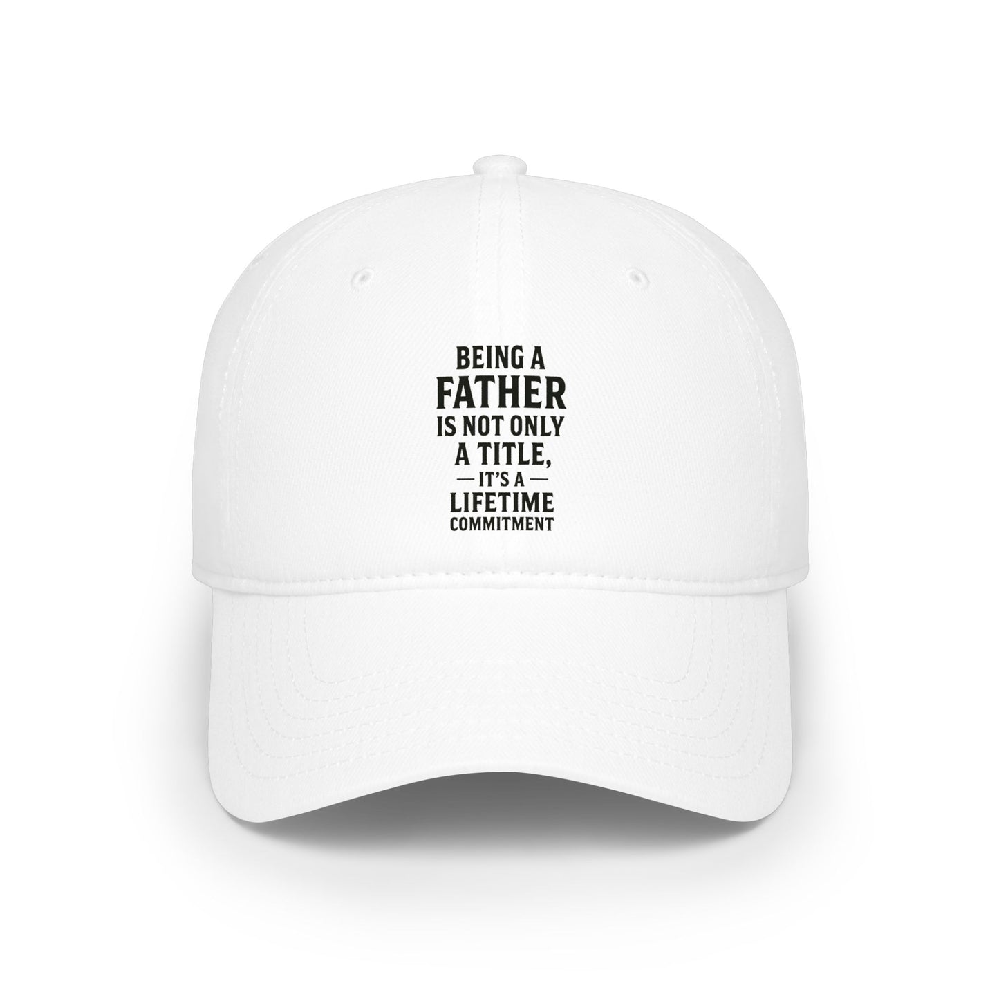 Being a Father Lifetime Commitment Baseball Cap — Dad Gift, Father’s Day Hat