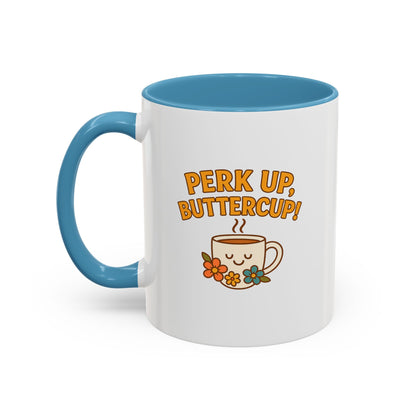 Perk Up, Buttercup! Cute Accent Coffee Mug for Daily Motivation, Gift for Coffee Lovers, Home Office Decor, Floral Tea Cup