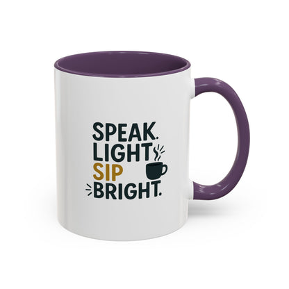 Accent Coffee Mug - Speak Light Sip Bright - Inspirational Coffee Cup, Unique Gift, Kitchen Decor, Motivational Mug, Personalize Your Sip