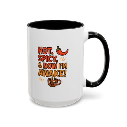 Funny Coffee Mug: "Hot, Spicy, & Now I'm Awake!" - Perfect Gift for Coffee Lovers, Mugs for Friends, Humorous Kitchen Decor, Novelty Mug