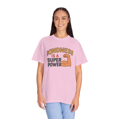 Kindness is a Super Power - Unisex Garment-Dyed T-Shirt