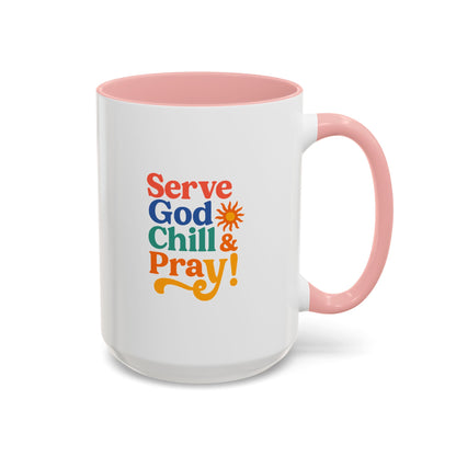 Colorful Inspirational Coffee Mug - Serve God Chill & Pray - Perfect for Gift, Relaxation, Daily Use, Coffee Lovers, Ceremonies