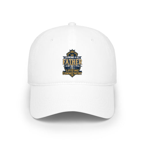 "Being a Father" Low Profile Baseball Cap – Father's Day Gift Hat