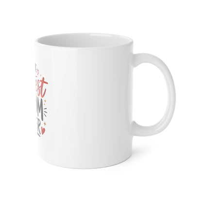 I Am the Hottest Mom Ever Mug — Funny Mother's Day Coffee Cup