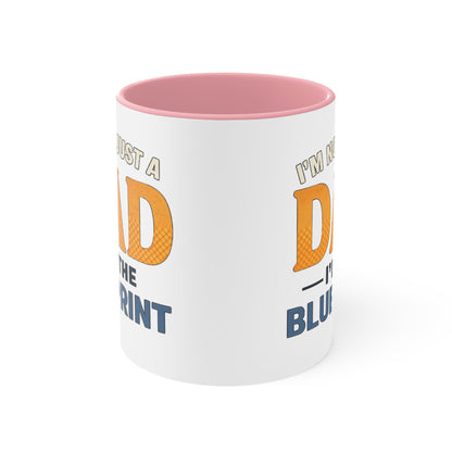 Dad Blueprint Accent Mug — "I'm Not Just a Dad, I'm the Blueprint"