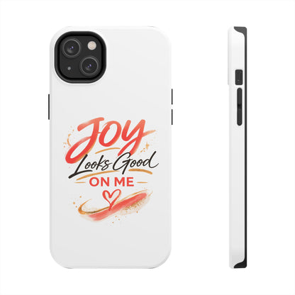 Joy Looks Good on Me Phone Case