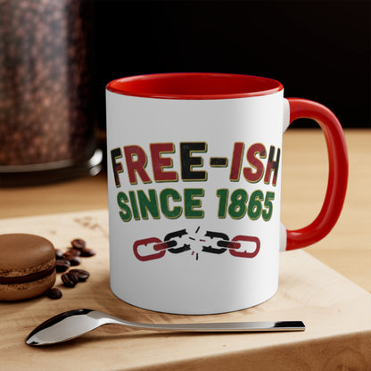 Free-ish Since 1865 Accent Mug — Funny Juneteenth Liberation Coffee Cup