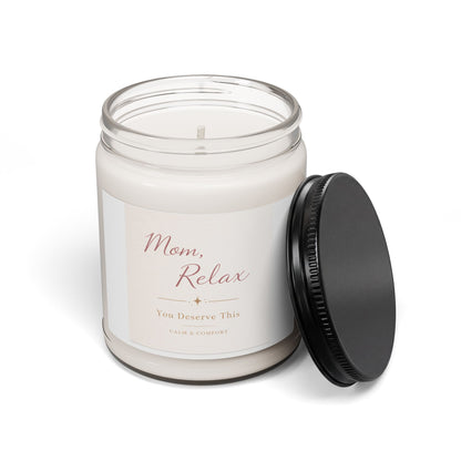 Mom, Relax — 9oz Scented Soy Candle (You Deserve This)