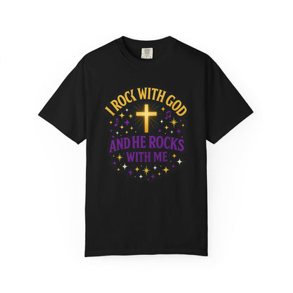 I Rock With God Garment-Dyed T-Shirt