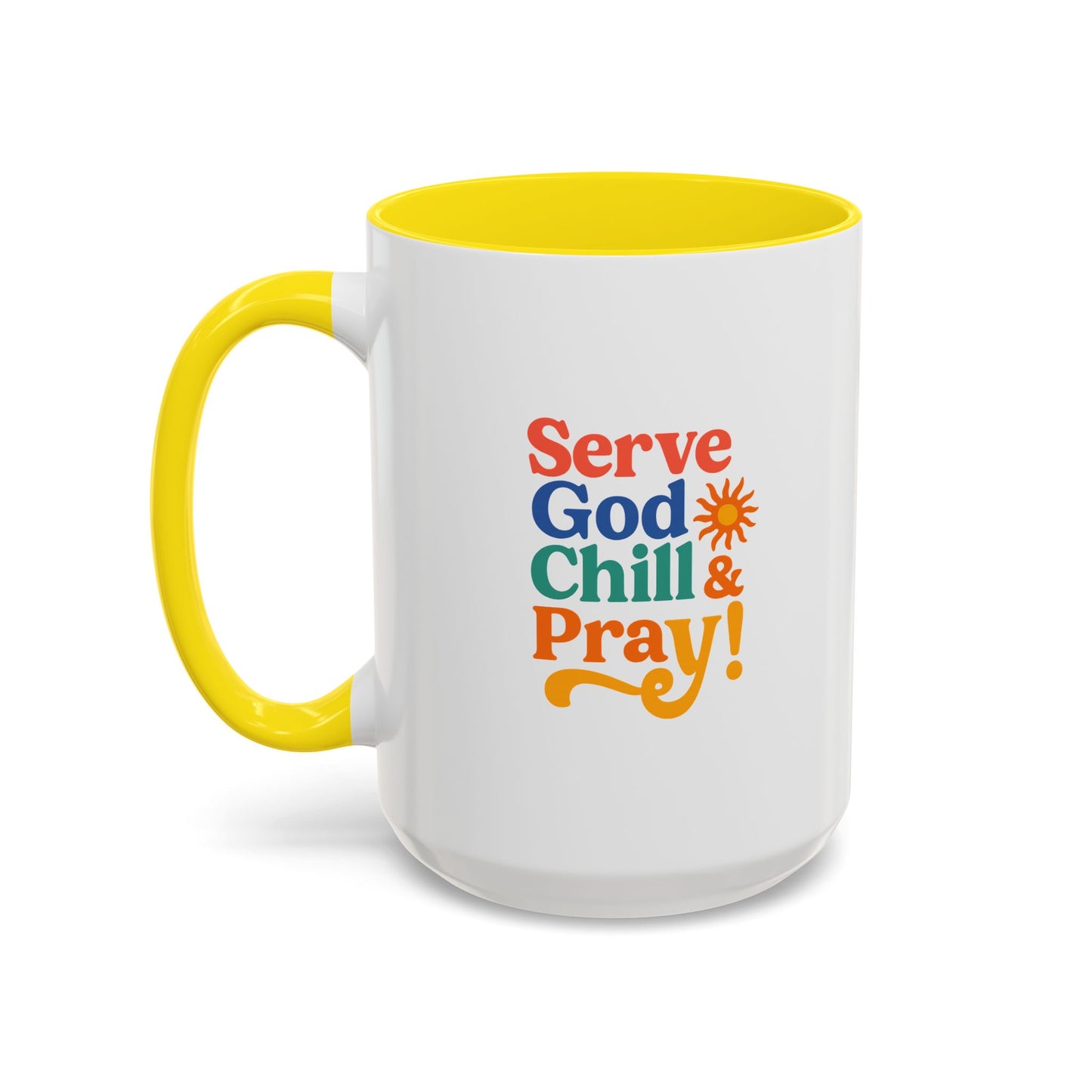 Colorful Inspirational Coffee Mug - Serve God Chill & Pray - Perfect for Gift, Relaxation, Daily Use, Coffee Lovers, Ceremonies