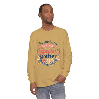 My Husband Says I’m a Special Mother - Long Sleeve Tee