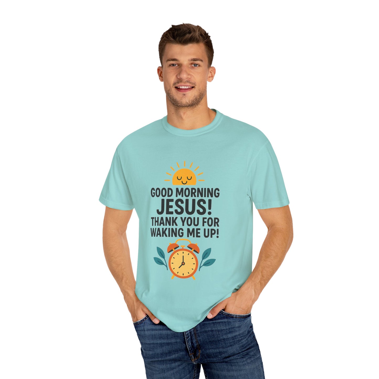 Good Morning Jesus Garment-Dyed T-Shirt