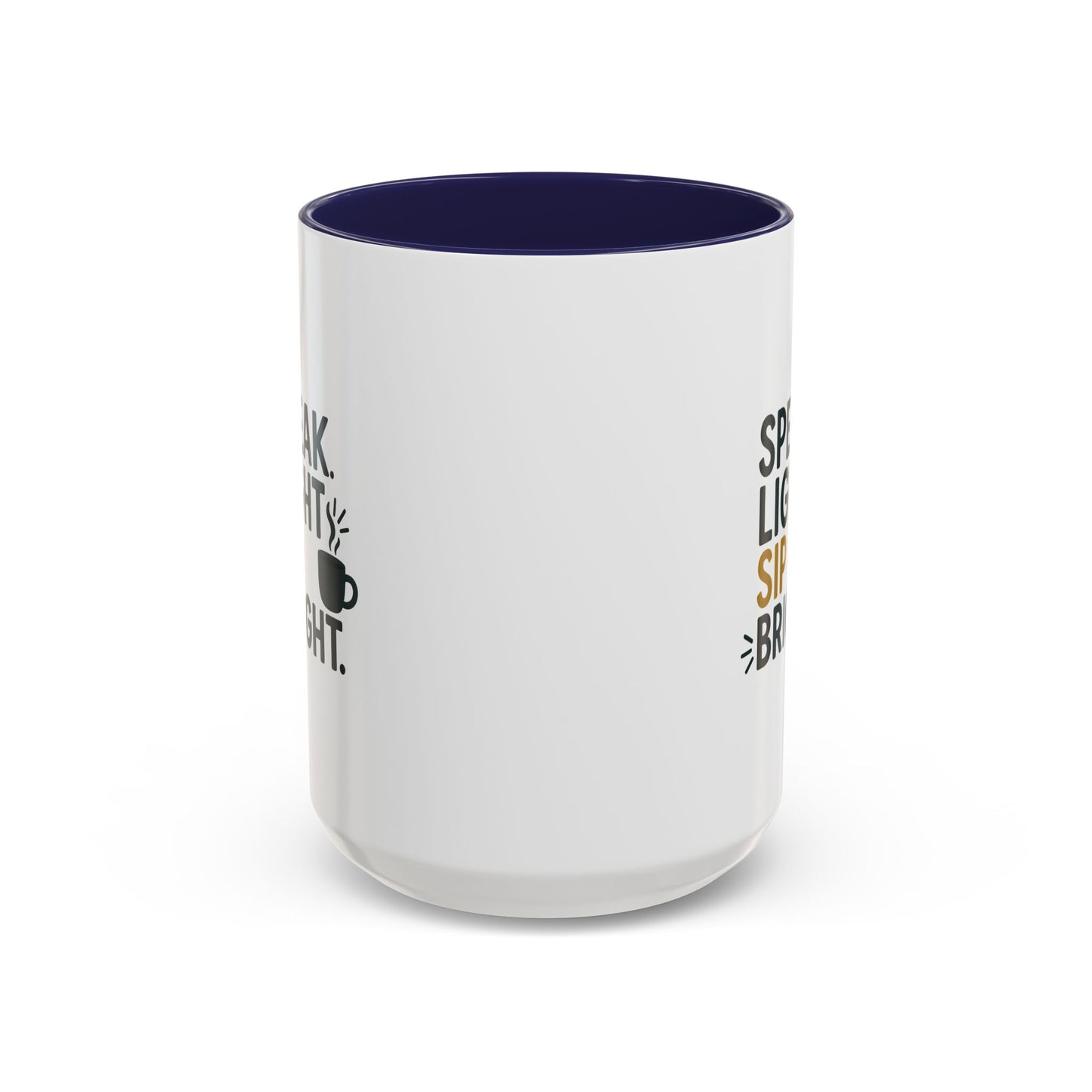 Accent Coffee Mug: Speak Light Sip Bright, Motivational Drinkware, Gift for Coffee Lovers, Inspirational Mug, Home and Office Decor