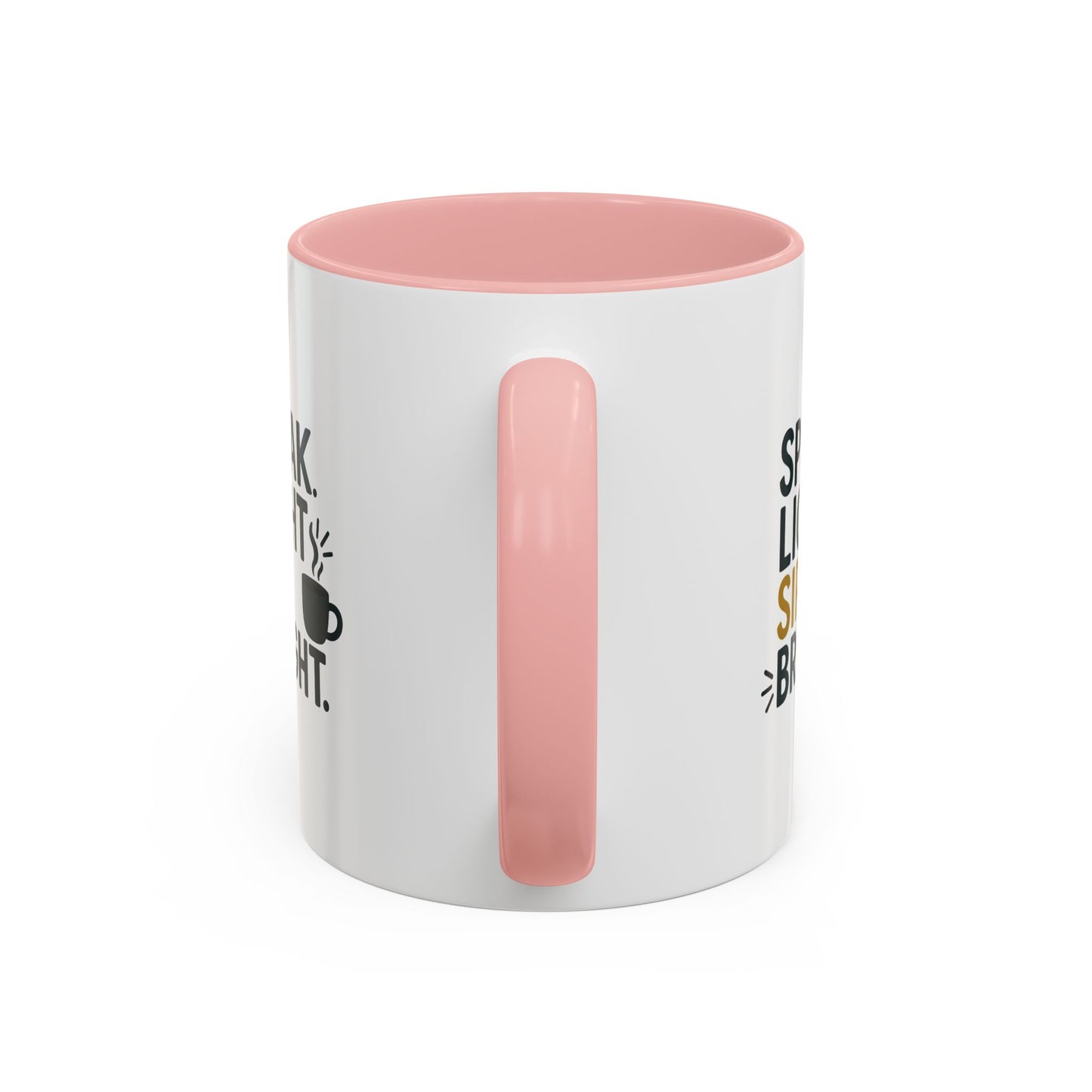 Accent Coffee Mug - Speak Light Sip Bright - Inspirational Coffee Cup, Unique Gift, Kitchen Decor, Motivational Mug, Personalize Your Sip