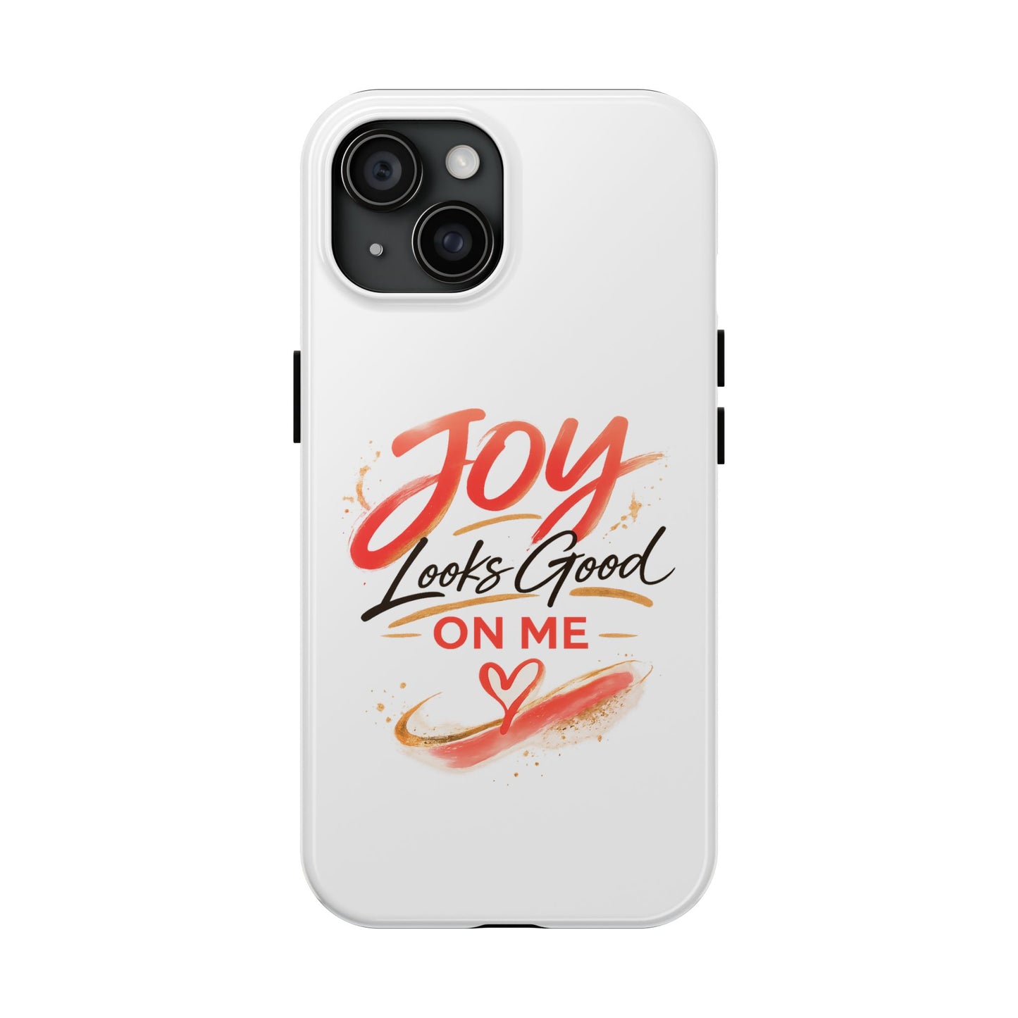 Joy Looks Good on Me Phone Case