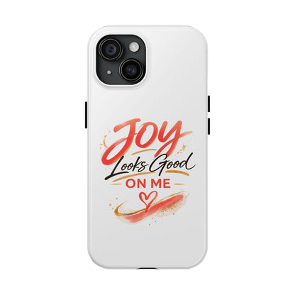Joy Looks Good on Me Phone Case