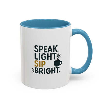 Accent Coffee Mug - Speak Light Sip Bright - Inspirational Coffee Cup, Unique Gift, Kitchen Decor, Motivational Mug, Personalize Your Sip