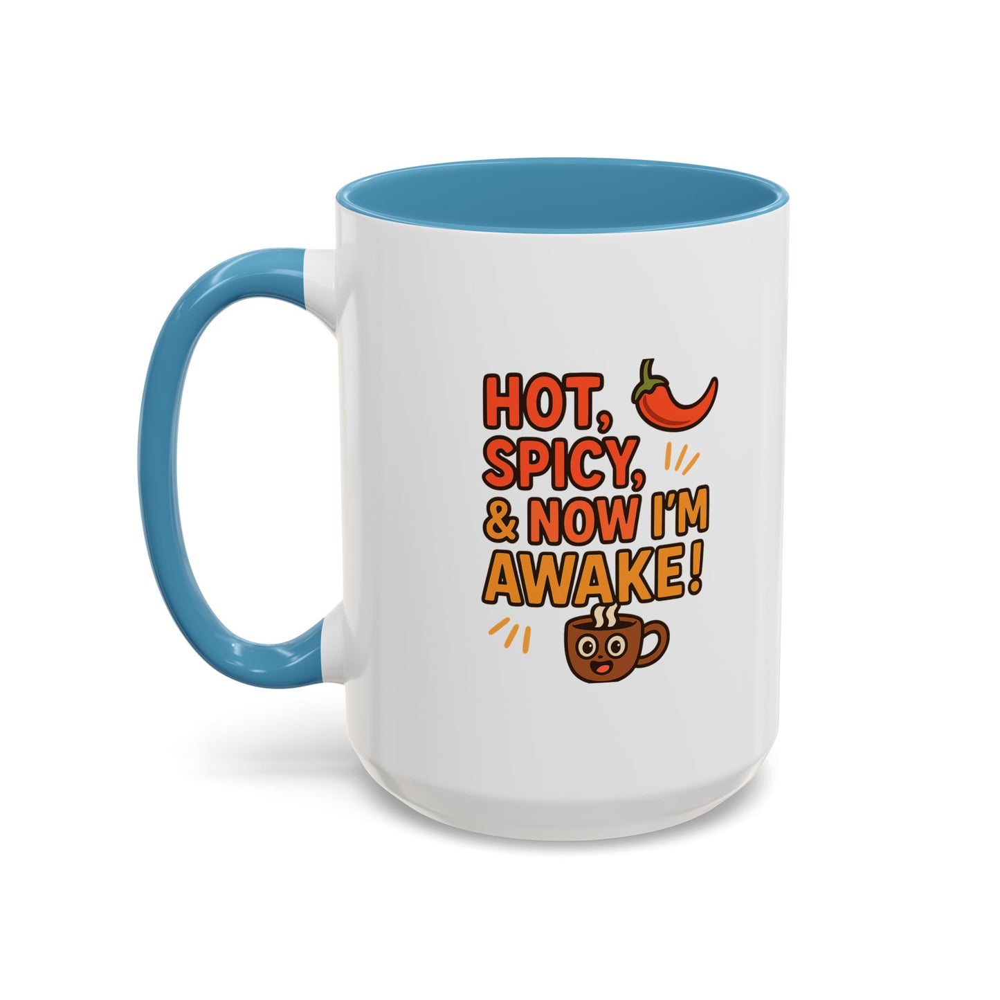 Funny Coffee Mug: "Hot, Spicy, & Now I'm Awake!" - Perfect Gift for Coffee Lovers, Mugs for Friends, Humorous Kitchen Decor, Novelty Mug