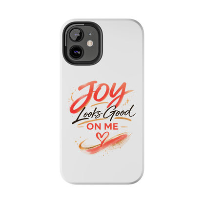 Joy Looks Good on Me Phone Case