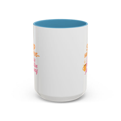 Sip Happens Coffee Mug - Stay Positive Anyway, Gift for Coffee Lovers, Inspirational Mug, Office Decor, Fun Kitchenware
