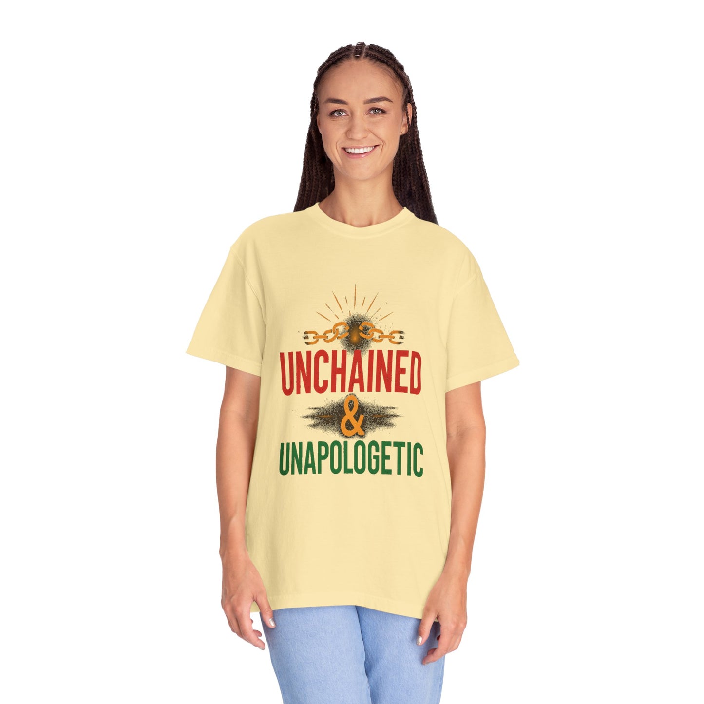Unisex Garment-Dyed T-shirt - Unchained &amp; Unapologetic Statement Tee
