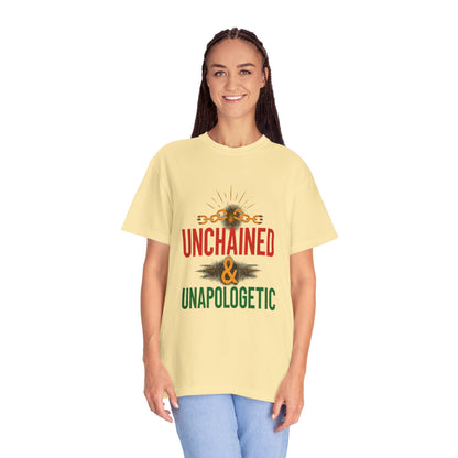 Unisex Garment-Dyed T-shirt - Unchained &amp; Unapologetic Statement Tee