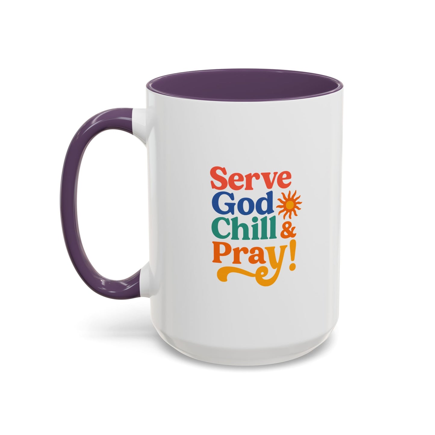 Colorful Inspirational Coffee Mug - Serve God Chill & Pray - Perfect for Gift, Relaxation, Daily Use, Coffee Lovers, Ceremonies
