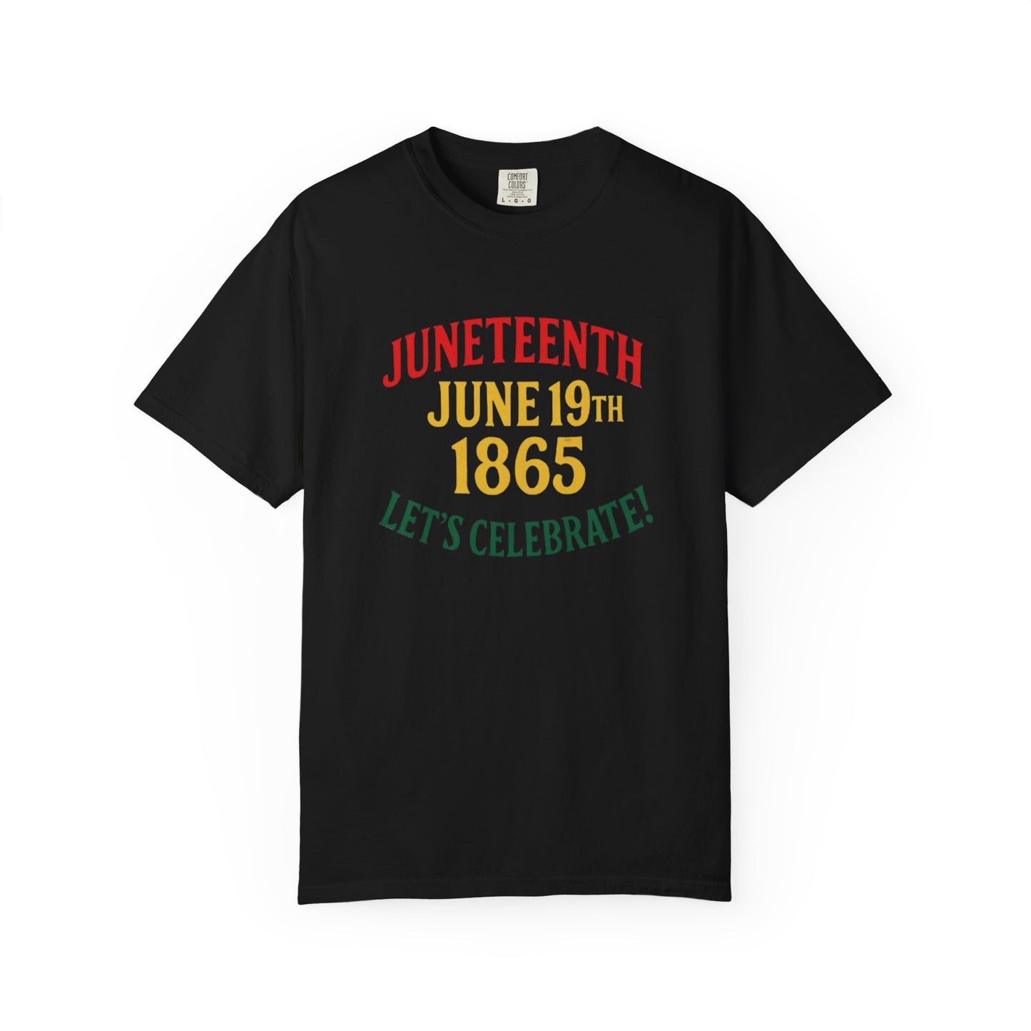 Juneteenth T-Shirt – “Juneteenth June 19th 1865 Let’s Celebrate!” Celebration Tee