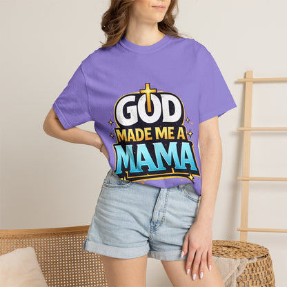 God Made Me A Mama Faith-Based Unisex Tee