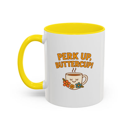 Perk Up, Buttercup! Cute Accent Coffee Mug for Daily Motivation, Gift for Coffee Lovers, Home Office Decor, Floral Tea Cup