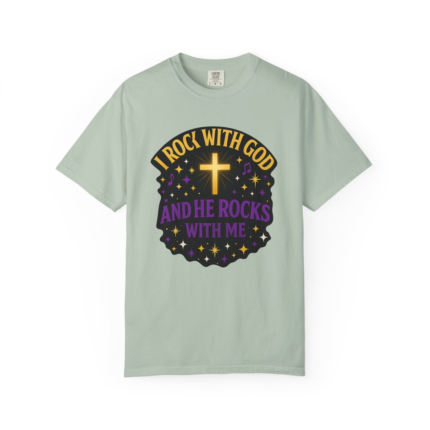 I Rock With God Garment-Dyed T-Shirt