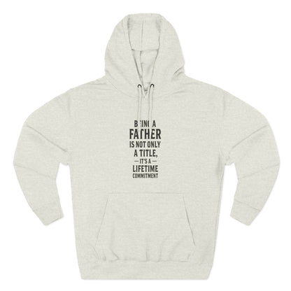 Fatherhood Commitment Father's Day Fleece Hoodie