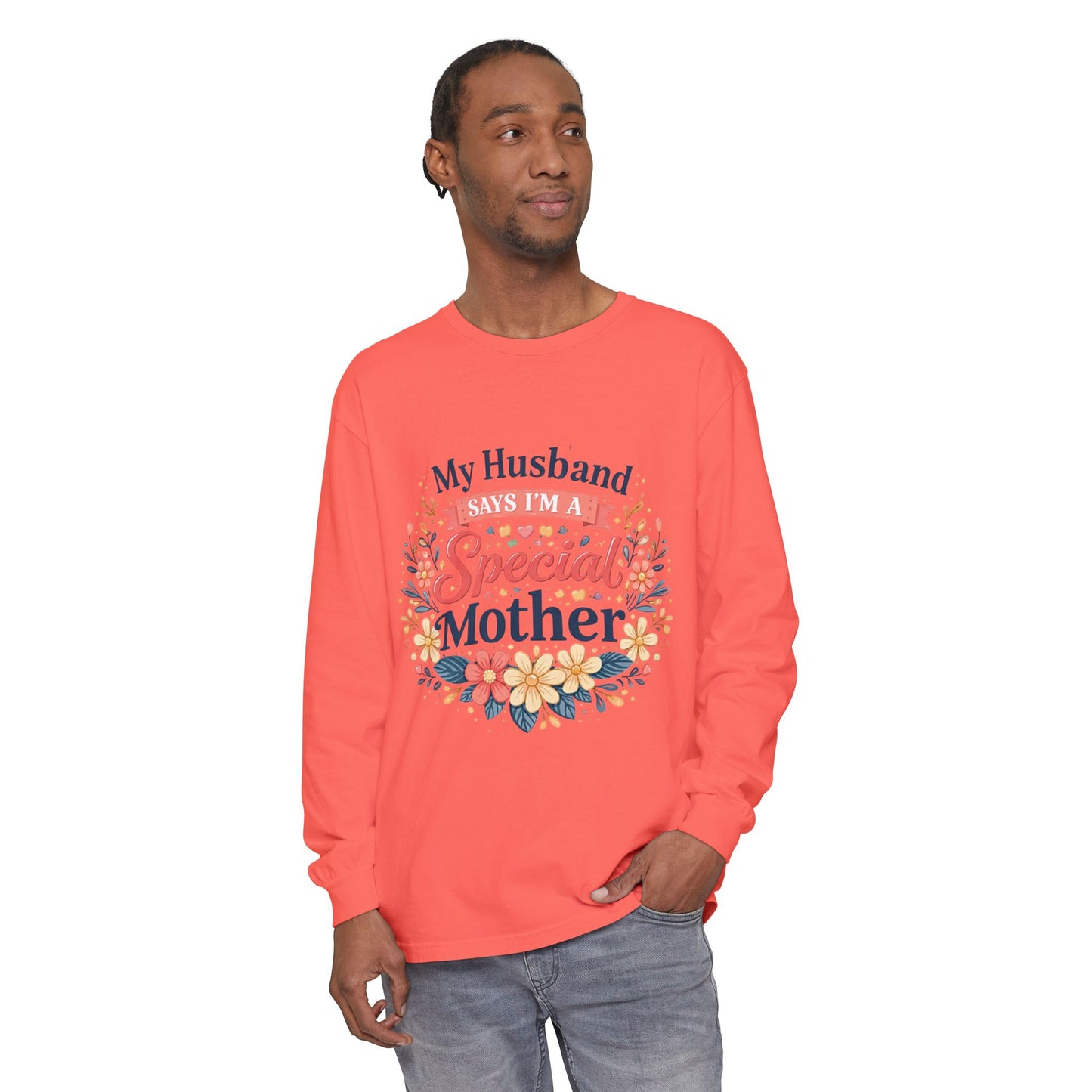 My Husband Says I’m a Special Mother - Long Sleeve Tee