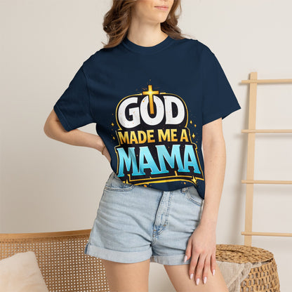 God Made Me A Mama Faith-Based Unisex Tee