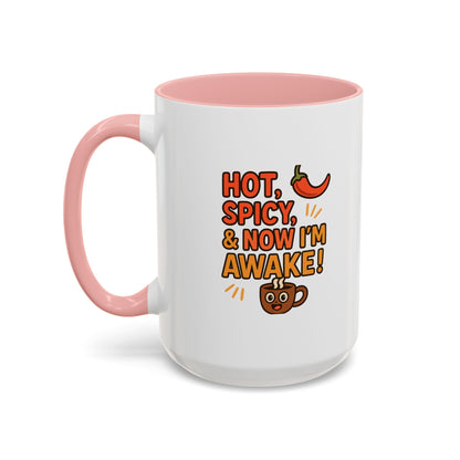 Funny Coffee Mug: "Hot, Spicy, & Now I'm Awake!" - Perfect Gift for Coffee Lovers, Mugs for Friends, Humorous Kitchen Decor, Novelty Mug