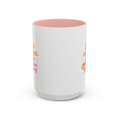 Sip Happens Coffee Mug - Stay Positive Anyway, Gift for Coffee Lovers, Inspirational Mug, Office Decor, Fun Kitchenware