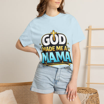 God Made Me A Mama Faith-Based Unisex Tee