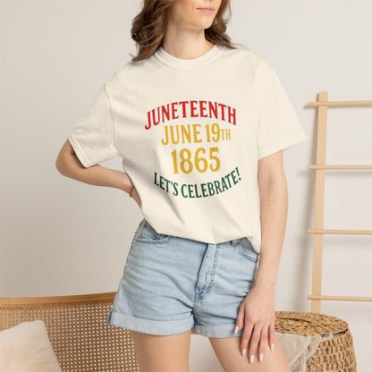 Juneteenth T-Shirt – “Juneteenth June 19th 1865 Let’s Celebrate!” Celebration Tee