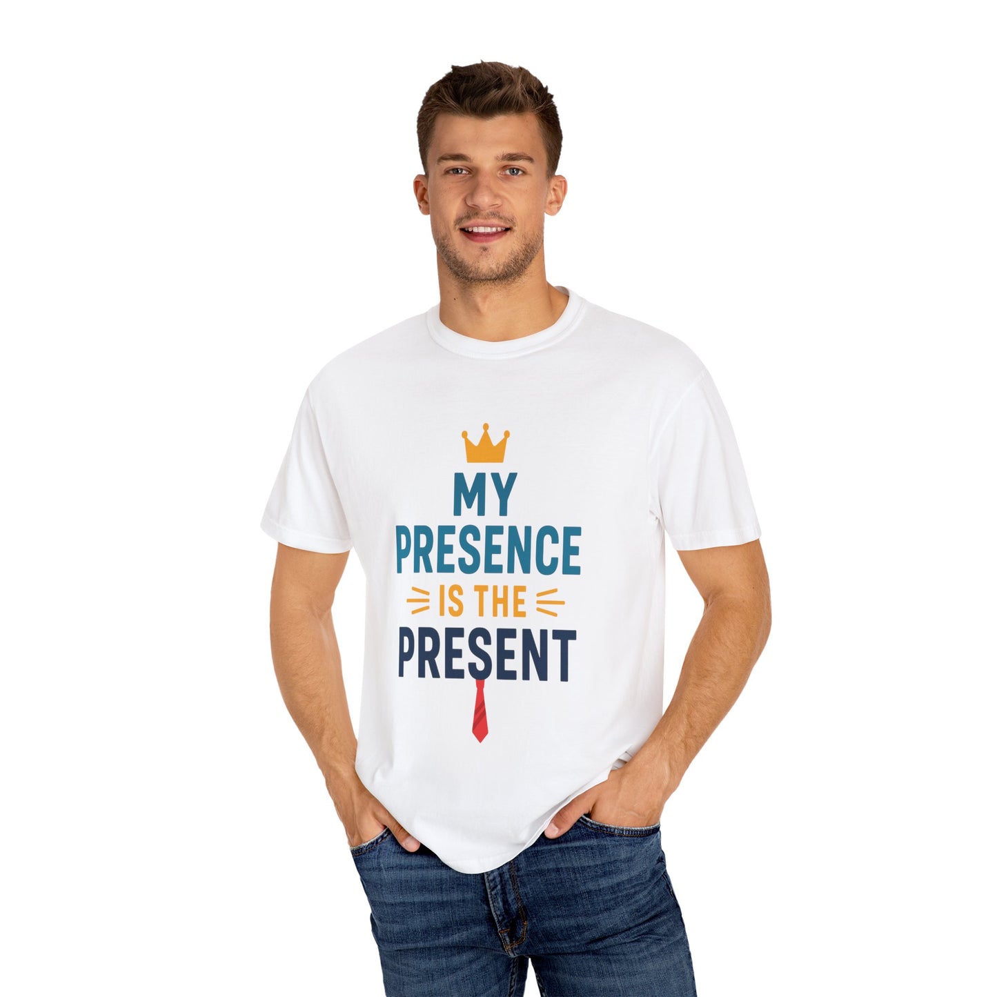 My Presence is the Present - Unisex Garment-Dyed T-Shirt - Gift for Dads, Birthdays, Celebrations