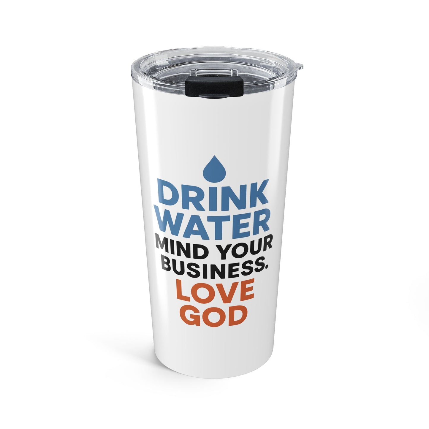 Inspirational 20oz Tumbler - Reusable Travel Mug for Coffee, Water, Love God, Mind Your Business, Gift for Friends, Motivational