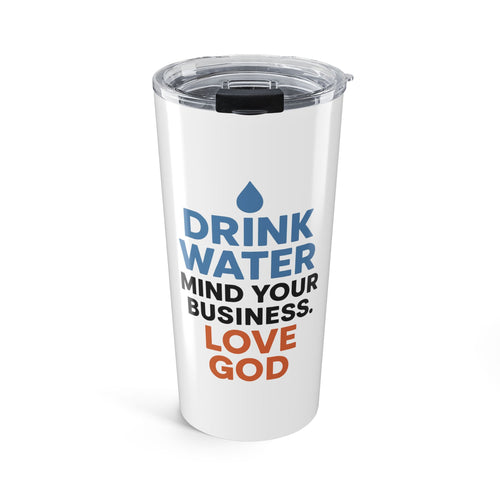 Inspirational 20oz Tumbler - Reusable Travel Mug for Coffee, Water, Love God, Mind Your Business, Gift for Friends, Motivational