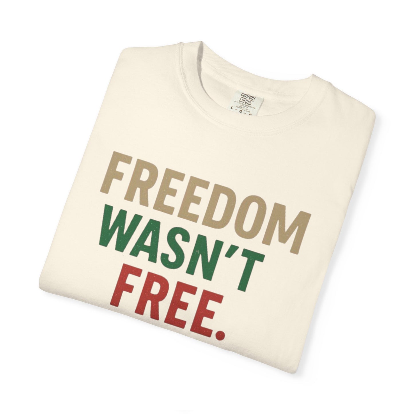 Freedom Wasn't Free T-Shirt — Patriotic Veteran Appreciation Tee