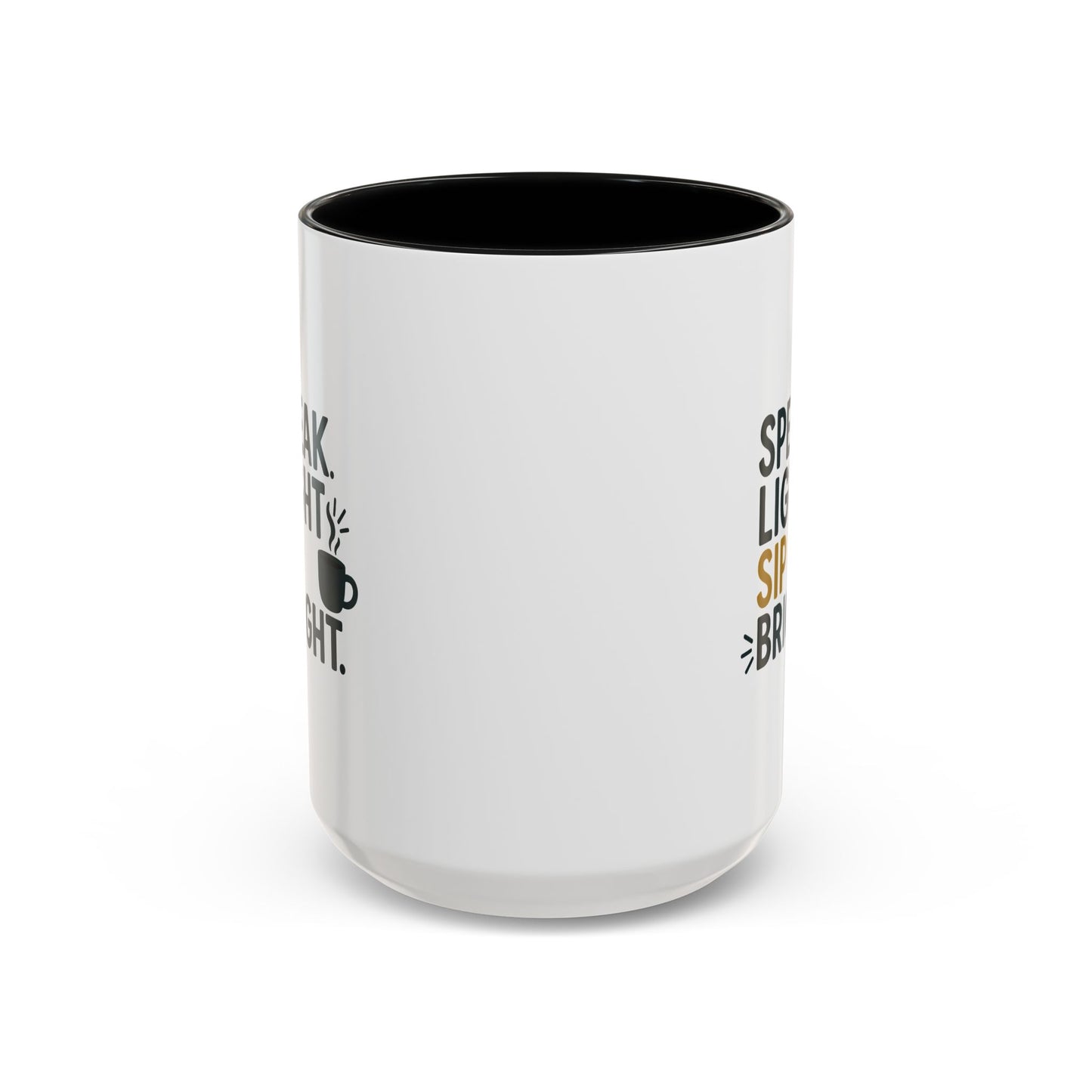 Accent Coffee Mug: Speak Light Sip Bright, Motivational Drinkware, Gift for Coffee Lovers, Inspirational Mug, Home and Office Decor