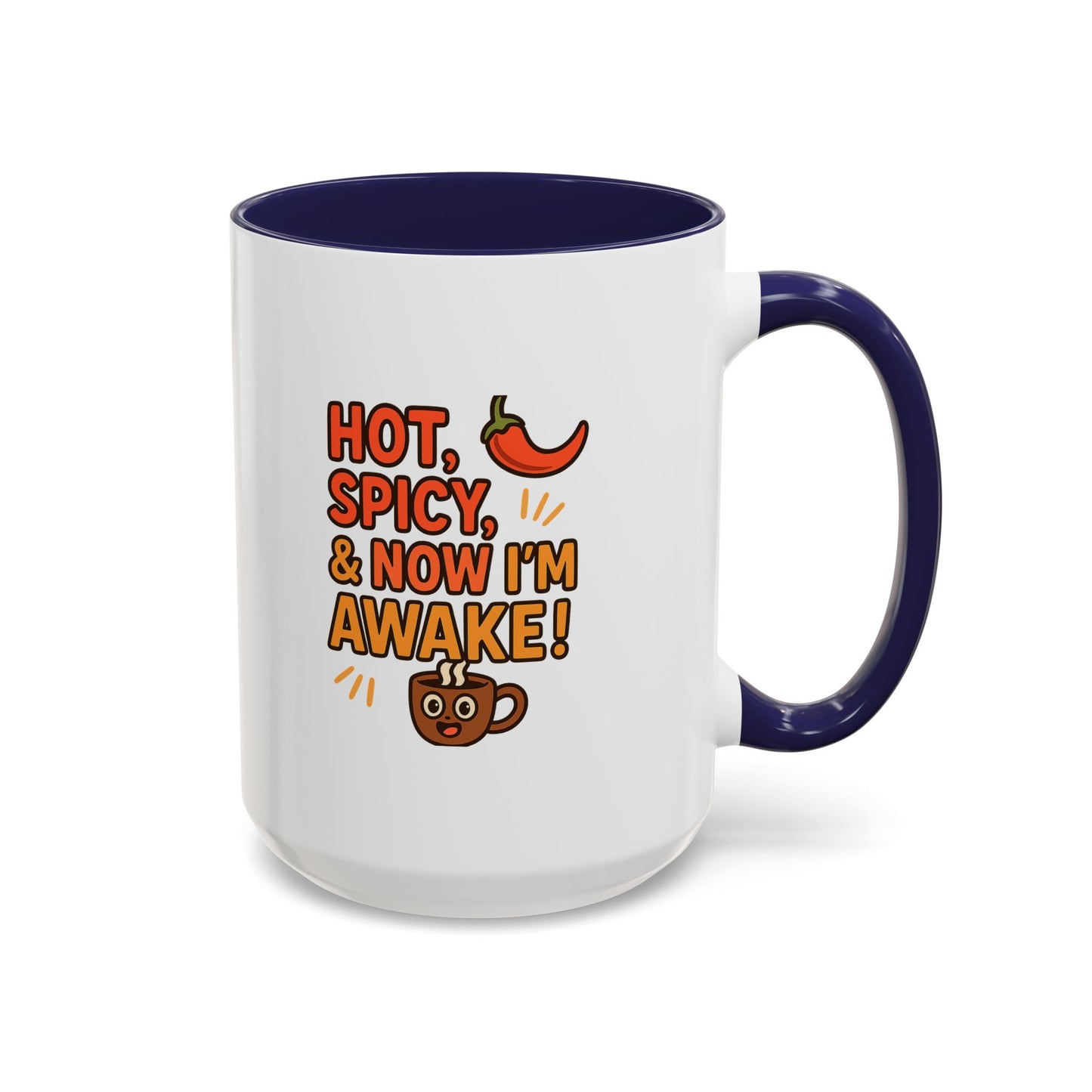 Funny Coffee Mug: "Hot, Spicy, & Now I'm Awake!" - Perfect Gift for Coffee Lovers, Mugs for Friends, Humorous Kitchen Decor, Novelty Mug