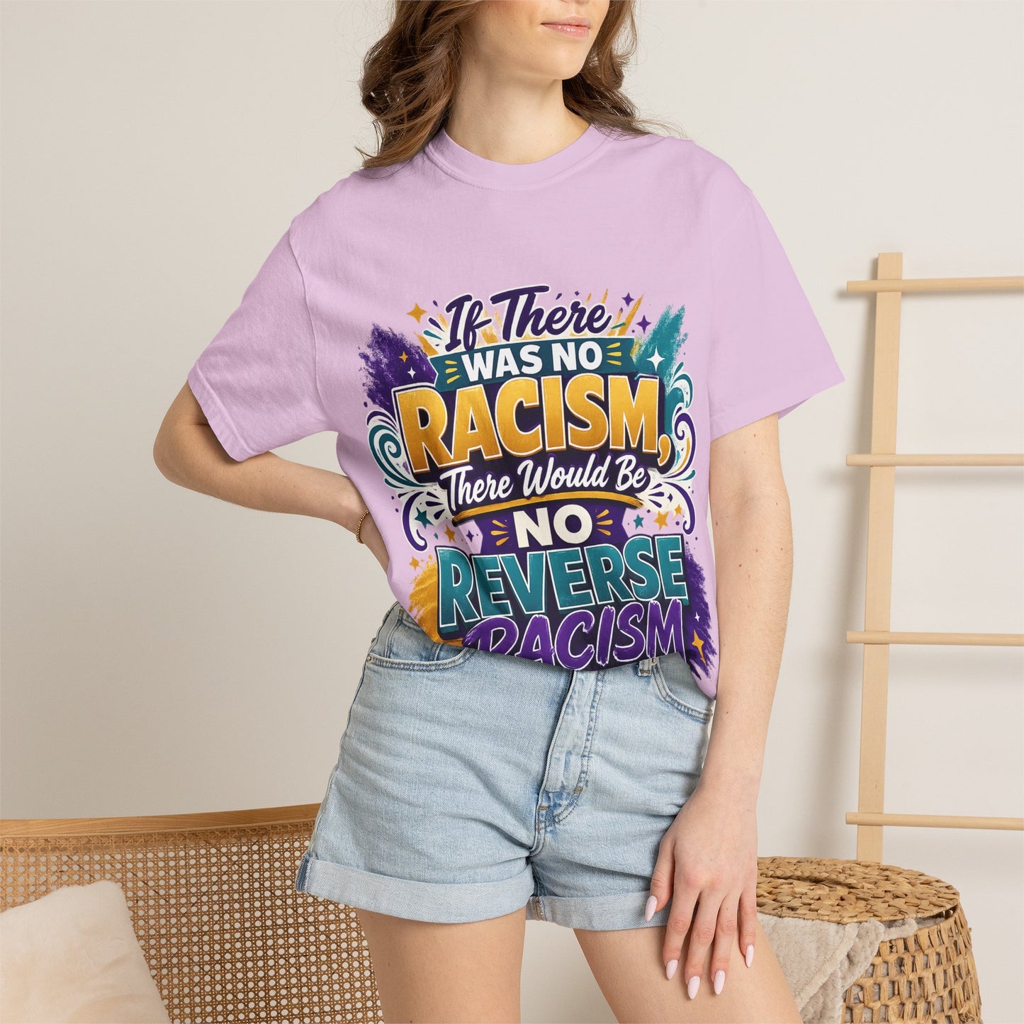 T-Shirt — "If There Was No Racism There Would Be No Reverse Racism" Bold Anti-Racism Graphic Tee