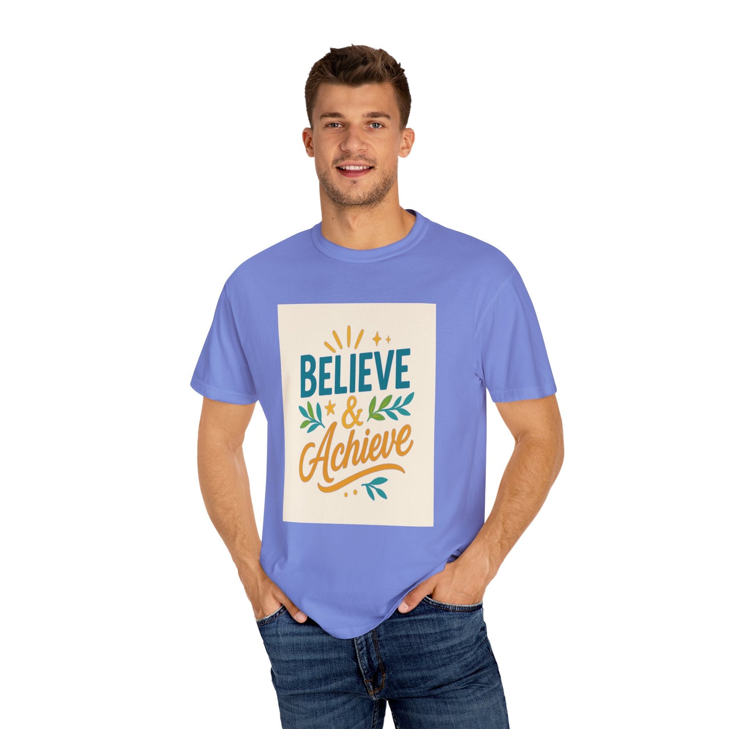 Inspirational Unisex Garment-Dyed T-Shirt - Believe and Achieve – Motivational Mindset Design for Dreamers and Doers