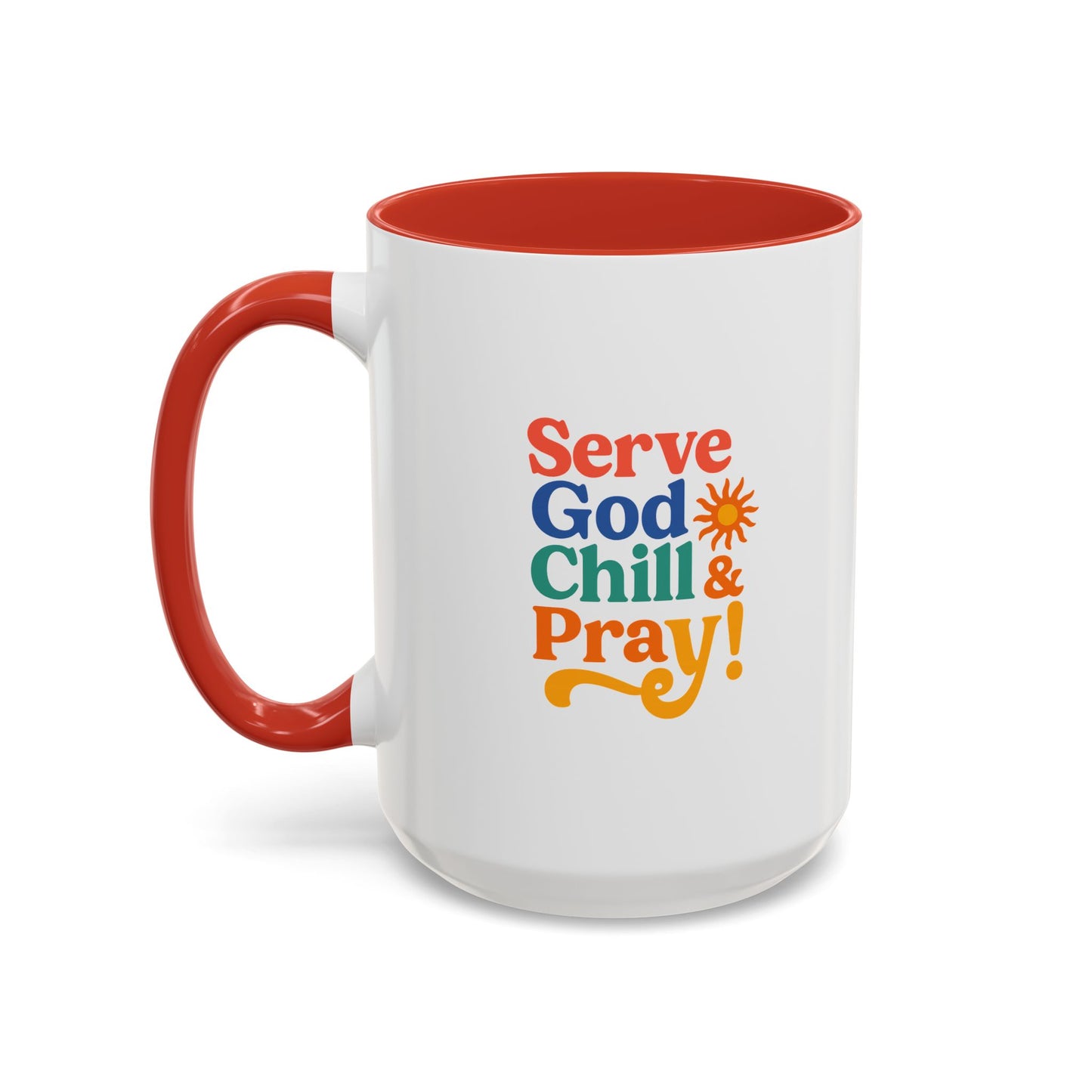 Colorful Inspirational Coffee Mug - Serve God Chill & Pray - Perfect for Gift, Relaxation, Daily Use, Coffee Lovers, Ceremonies