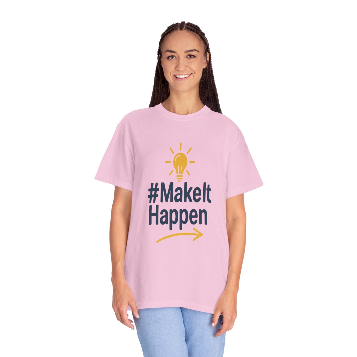 Mke it Happen - Motivational - Unisex Garment-Dyed T-Shirt