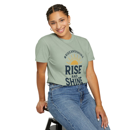 Rise and Shine T-Shirt - Comfortable Garment-Dyed Tee for Daily Inspiration