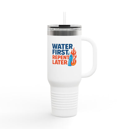 Water First, Repent Later - Insulated Travel Mug - Water First, Repent Later - Perfect for Hydration on the Go, Gifts for Adventurers, Road Trips, Outdoor Camps